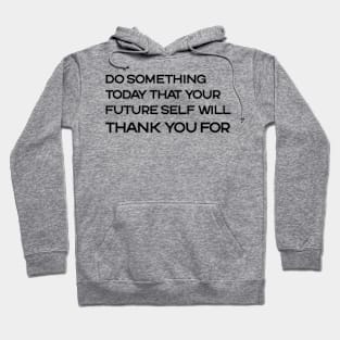 do something today Hoodie